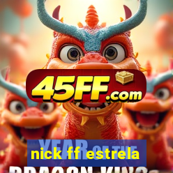 nick ff estrela